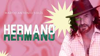 Marco Antonio Solís - Hermano | Lyric video