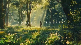 Forest Breath ~ Uplifting Deep Chill Music for Relaxation