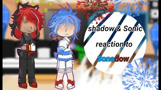 [shadow & sonic reaction Sonadow][1/?]||!!Wip!!||shadowxsonic #gachaclub #sonadow