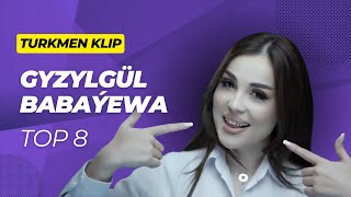 TOP 8 Bet Klipler Gyzylgul Babayewa 2024 Turkmen Klip #turkmenklip