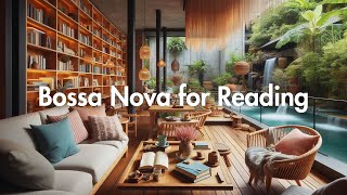 Relaxing Bossa Nova for Reading & Focus: Gentle Jazz Background Music