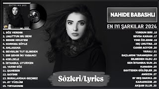 Nahide Babashli En iyi şarkılar 2024 (Sözleri) - En çok Dinlenen Şarkılar 2024 - Türkçe Müzik 2024