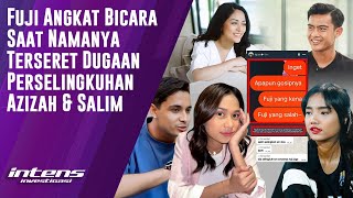 Saat Fuji Terseret Dugaan Azizah & Salim Selingkuh | Intens Investigasi | Eps 2164