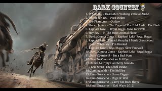 🔥 BEST DARK COUNTRY - EPIC ROCK - EPIC BLUES 🔥 2022 - 2023 FULL  ALBUM