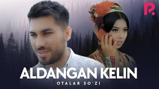 Otalar so'zi - Aldangan kelin | Оталар сузи - Алданган келин