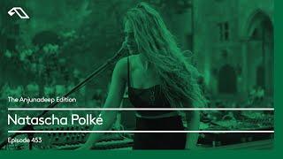 The Anjunadeep Edition 453 with Natascha Polké