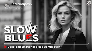 The Best of Slow Blues 🍁 Deep and Emotional Blues Compilation