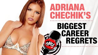 Adriana Chechik’s Biggest Career Regrets