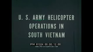 1963 U.S. ARMY HELICOPTER OPERATIONS IN SOUTH VIETNAM     UH-1A IROQUOIS  HUEY   H-21 SHAWNEE 81324