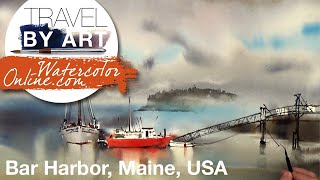 #133 Travel By Art, Ep. 8: Ships in Bar Harbor, Maine, USA (Watercolor Seascape Tutorial)