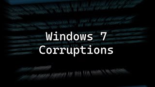 Windows 7 - CORRUPTED!