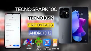 Tecno Spark 10c (Kl5k, Kl5Q) Frp Bypass/Google Account Remove Without Pc | App Not Open, No Xshare]