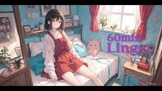 【フリーBGM・60min耐久】『Linger』【集中用/chill/通勤/通学/勉強/配信/他作業用】