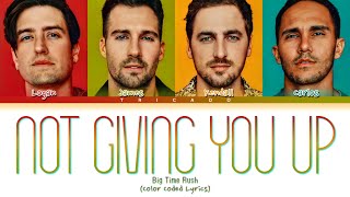 Big Time Rush - Not Giving You Up (Color Coded Lyrics)