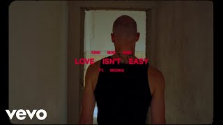 Kind mod Kind - Love Isn't Easy ft. Medina