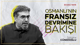 Osmanlı'nın Fransız Devrimine Bakışı