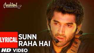 Sunn Raha Hai Na Tu Aashiqui 2 Full Song With Lyrics | Aditya Roy Kapur, Shraddha Kapoor